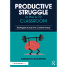 Productive Struggle in the 6-12 Classroom: Strategies Across the Content Areas