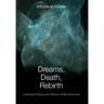 Dreams, Death, Rebirth: A Topological Odyssey Into Alchemy's Hidden Dimensions [Hardcover]