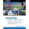 Aviation High School Student Notebook: Learn Science, Technology, Engineering and Math Through an Exciting Introduction to the Aviation Industry