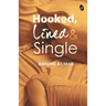 Hooked, Lined & Single