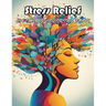 Stress Relief Calming Coloring Book: Coloring Book of Awe-inspiring for Stress Relief and Relaxation