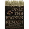 Only the Broken Remain