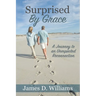 Surprised by Grace: A Divine Journey to an Unexpected Reconnection