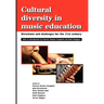 Cultural Diversity in Music Education: Directions and Challenges for the 21st Century