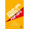 Start-Ups, Pivots and Pop-Ups: How to Succeed by Creating Your Own Business