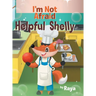 I'm Not Afraid: Helpful Shelly