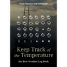 Keep Track of the Temperature, the Best Weather Log Book