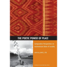The Poetic Power of Place: Comparative Perspectives on Austronesian Ideas of Locality