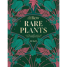 Kew - Rare Plants: The World's Unusual and Endangered Plants