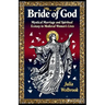 Bride of God Mystical Marriage and Spiritual Ecstasy in Medieval Women's Lives