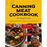 Canning Meat Cookbook for Beginners: USDA & NCHFP Approved Recipes for Preppers, Homestead, Dummies and Beyond - Enjoy 1500+ Days of Flavorful Meal St