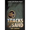 Tracks in the Sand - A Tale of the Border Patrol
