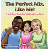 The Perfect Mix, Like Me!