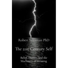 The 21st Century Self: Belief, Illusion, and the Machinery of Meaning