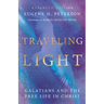Traveling Light: Galatians and the Free Life in Christ
