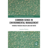 Common Sense in Environmental Management: Thinking Through English Land and Water