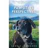 Pawsitive Perspectives: Life Lessons from the Shelter Dog Who Became Queen