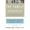 The Family Interpreted: Psychoanalysis, Feminism, and Family Therapy