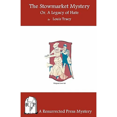 The Stowmarket Mystery: Or, A Legacy of Hate