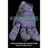 Working Futures: 14 Speculative Stories About The Future Of Work