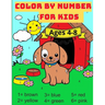 Color By Number For Kids Ages 4-8: Great Activity Book with Animals with 59 Beautiful designs. Perfect gift for boys and girls who loves coloring