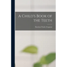 A Child's Book of the Teeth