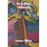 As a Man Thinketh