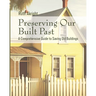 Preserving Our Built Past: A comprehensive Guide to Saving Old Buildings