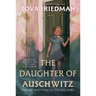 The Daughter of Auschwitz: The Girl Who Lived to Tell Her Story