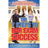The 7 Steps to Bar Exam Success: The Strategy Guide for Passing Your Bar Exam with Greater Confidence, in Less Time, and with Less Stress than the Res