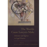 The Worlds Cause Lawyers Make: Structure and Agency in Legal Practice