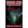 Hidden Axis: Forces Beyond the Visible World