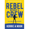 Rebel Without A Crew: A Sci Fi Comedy With Comedic Conquests