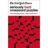 The New York Times Seriously Hard Crossword Puzzles: 200 Challenging Puzzles