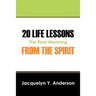 20 Life Lessons from the Spirit: The Real Meaning