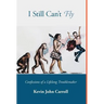 I Still Can't Fly: Confessions of a Lifelong Troublemaker