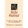 Holy Humor: If This is Church, Why are we Lauging?