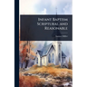 Infant Baptism Scriptural and Reasonable