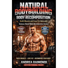 Natural Bodybuilding And Body Recomposition: Slim With Muscles