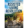 Assisted Living Revolution: Senior Care Reimagined