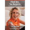 Find Joy, No Regrets: Cultivating Peace and Ease Through Choice