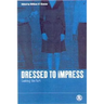 Dressed to Impress: Looking the Part