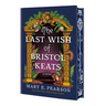 The Last Wish of Bristol Keats: [Limited Stenciled Edge Edition]