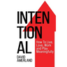 Intentional: How To Live, Love, Work and Play Meaningfully