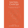 Sacral Chakra: Your Second Energy Center Simplified and Applied