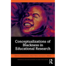 Conceptualizations of Blackness in Educational Research