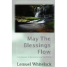 May The Blessings Flow: A Collection of Spiritually Inspiring Poems