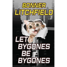 Let Bygones Be Bygones