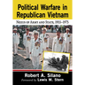 Political Warfare in Republican Vietnam: Nexus of Army and State, 1955-1975