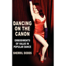 Dancing on the Canon: Embodiments of Value in Popular Dance